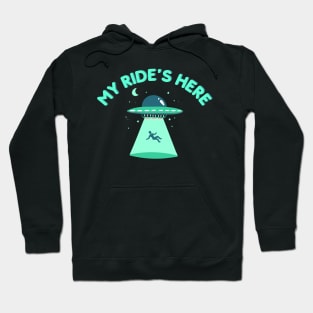 my ride's here Hoodie